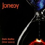 Jonesy - Dark Matter (Inner Space)
