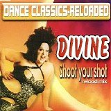 Divine - Shoot Your Shot (Reload Mix)