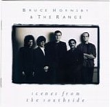 Hornsby, Bruce. And The Range - Scenes From The Southside  (Repress)