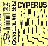 Cyperus - Blow It Out Your Ass (Demo)