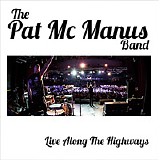 The Pat McManus Band - Live Along The Highways