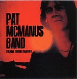 Pat McManus Band - Walking Through Shadows