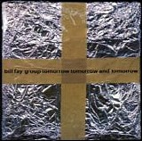 Fay, Bill - Tomorrow, Tomorrow And Tomorrow