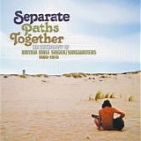 Various artists - Separate Paths Together: British Male Singer Songwriters 1965-1975