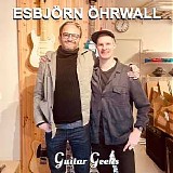Guitar Geeks - #0268 - EsbjÃ¶rn Ã–hrwall, 2021-11-25
