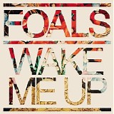 Foals - Wake Me Up