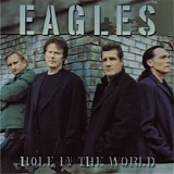 Eagles - Hole In The World