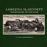 McKennitt, Loreena - Troubadours On The Rhine