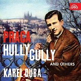 Karel Duba - Praga Hully Gully A Dalsi