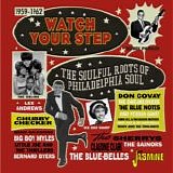 Various artists - Watch Your Step: The Soulful Roots Of Philadelphia Soul 1959 - 1962