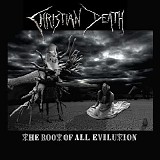 Christian Death - The Root Of All Evilution