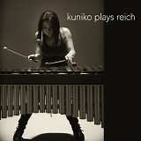 Kuniko Kato - Steve Reich - Kuniko Plays Reich