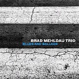 Brad Mehldau Trio - Blues And Ballads
