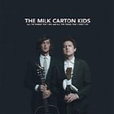Milk Carton Kids, The - All The Things That I Did and All The Things That I Didn't Do