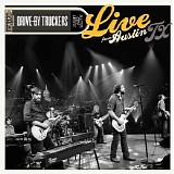 Drive-By Truckers - Live From Austin, Tx