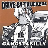 Drive-By Truckers - Gangstabilly