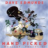 Dave Edmunds - Hand Picked Musical Fantasies