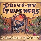 Drive-By Truckers - A Blessing And A Curse