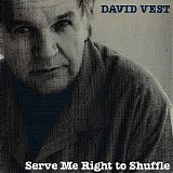 David Vest - Serve Me Right To Shuffle