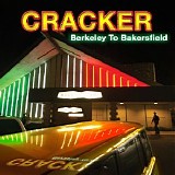 Cracker - Berkeley To Bakersfield