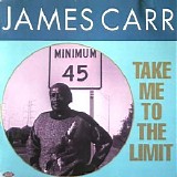 James Carr - Take Me To The Limit (Ace Cdch 310)