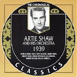 Artie Shaw And His Orchestra - The Chronological Classics - 1939