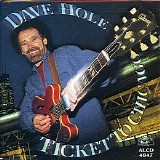 Dave Hole - Ticket To Chicago