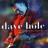 Dave Hole - Under The Spell