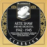 Artie Shaw And His Orchestra - The Chronological Classics - 1942-1945