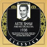 Artie Shaw And His Orchestra - The Chronological Classics - 1938