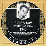 Artie Shaw And His Orchestra - The Chronological Classics - 1945