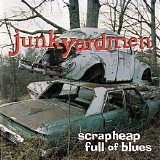 Junkyardmen - Scrapheap Full Of Blues