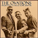 The Ovations - I Believe I'll Go Back Home (45s Collection 1964-78)
