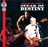 Spear Of Destiny - Time Of Our Lives: The Best Of Spear Of Destiny