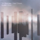 Tim Bowness / Peter Chilvers - Modern Ruins
