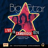 Big Star - 1974.03.31 - Performance Center, Cambridge, MA