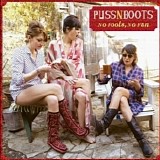 Puss N Boots - No Fools, No Fun