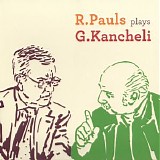 Raimonds Pauls - Plays G. Kancheli