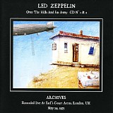 Led Zeppelin - Archives #31-32 London May 24, 1975. Over The Hills And Far Away