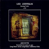 Led Zeppelin - Archives #23 CA June 27, 1972. Burning Ticket