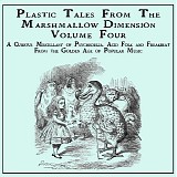 Various artists - Plastic Tales From The Marshamallow Dimension Volume 4
