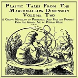 Various artists - Plastic Tales From The Marshmallow Dimension Volume 2
