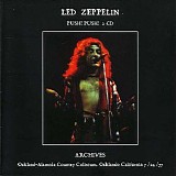 Led Zeppelin - Archives #29. Push! Push! Oakland-Alameda County Coliseum. Oakland California 7/24/77