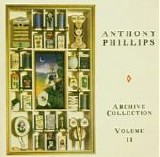 Phillips, Anthony - Archive Collection Volume Two