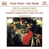Capilla Flamenca - Oh Flanders Free (Music of the Flemish Renaissance)