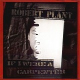 Robert Plant - If I Were A Carpenter