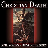 Christian Death - Evil Voices & Demonic Moods