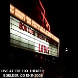 Lotus - Live at the Fox Theater, Boulder CO 12-31-08