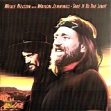 Highwaymen, The - Take it to the Limit [Willie Nelson & Waylon Jennings]