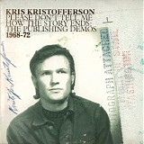 Kris Kristofferson - Please Don't Tell Me How the Story Ends: The Publishing Demos 1968-72